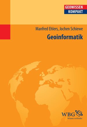 Buchcover Geoinformatik | Jochen Schiewe | EAN 9783534728268 | ISBN 3-534-72826-2 | ISBN 978-3-534-72826-8