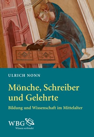 Buchcover Mönche, Schreiber und Gelehrte | Ulrich Nonn | EAN 9783534728718 | ISBN 3-534-72871-8 | ISBN 978-3-534-72871-8