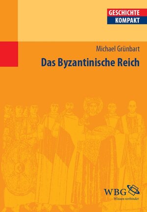Buchcover Das Byzantinische Reich | Elke Goez | EAN 9783534734498 | ISBN 3-534-73449-1 | ISBN 978-3-534-73449-8