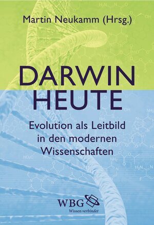 Buchcover Darwin heute | Martin Neukamm | EAN 9783534739097 | ISBN 3-534-73909-4 | ISBN 978-3-534-73909-7