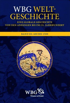 Buchcover WBG Weltgeschichte. Eine globale Geschichte von den Anfängen bis ins 21. Jahrhundert  | EAN 9783534739165 | ISBN 3-534-73916-7 | ISBN 978-3-534-73916-5