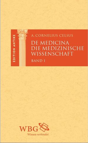 Buchcover Die medizinische Wissenschaft / De Medicina | Aulus Cornelius Celsus | EAN 9783534740994 | ISBN 3-534-74099-8 | ISBN 978-3-534-74099-4
