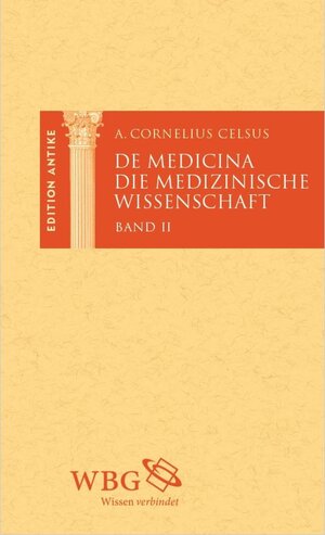Buchcover Die medizinische Wissenschaft / De Medicina | Aulus Cornelius Celsus | EAN 9783534741038 | ISBN 3-534-74103-X | ISBN 978-3-534-74103-8
