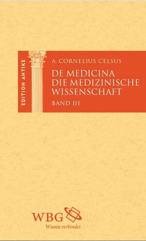 Buchcover Die medizinische Wissenschaft / De Medicina | Aulus Cornelius Celsus | EAN 9783534741052 | ISBN 3-534-74105-6 | ISBN 978-3-534-74105-2