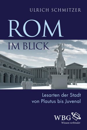 Buchcover Rom im Blick | Ulrich Schmitzer | EAN 9783534741366 | ISBN 3-534-74136-6 | ISBN 978-3-534-74136-6