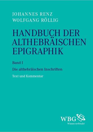 Buchcover Handbuch der althebräischen Epigraphik | Johannes Renz | EAN 9783534741557 | ISBN 3-534-74155-2 | ISBN 978-3-534-74155-7