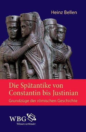 Buchcover Die Spätantike von Constantin bis Justinian | Heinz Bellen | EAN 9783534741755 | ISBN 3-534-74175-7 | ISBN 978-3-534-74175-5