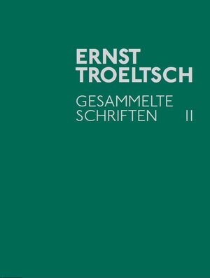 Buchcover Gesammelte Schriften II | Ernst Troeltsch | EAN 9783534742400 | ISBN 3-534-74240-0 | ISBN 978-3-534-74240-0