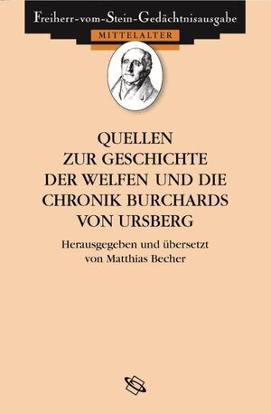 Buchcover Quellen zur Geschichte der Welfen und die Chronik Burchards von Ursberg | Hans-Werner Goetz | EAN 9783534743131 | ISBN 3-534-74313-X | ISBN 978-3-534-74313-1