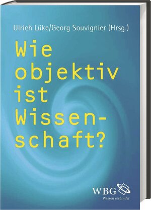 Buchcover Wie objektiv ist Wissenschaft?  | EAN 9783534743223 | ISBN 3-534-74322-9 | ISBN 978-3-534-74322-3