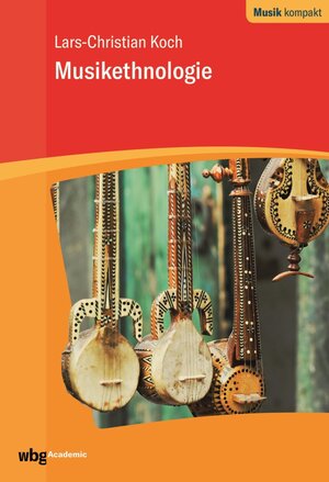 Buchcover Musikethnologie | Lars-Christian Koch | EAN 9783534745227 | ISBN 3-534-74522-1 | ISBN 978-3-534-74522-7