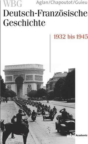 Buchcover WBG Deutsch-Französische Geschichte Bd. IX | Johann Chapoutot | EAN 9783534745494 | ISBN 3-534-74549-3 | ISBN 978-3-534-74549-4