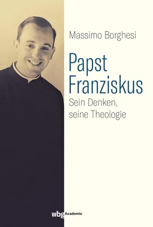 Buchcover Papst Franziskus | Massimo Borghesi | EAN 9783534745890 | ISBN 3-534-74589-2 | ISBN 978-3-534-74589-0