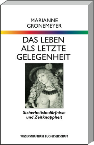 Buchcover Leben als letzte Gelegenheit | Marianne Gronemeyer | EAN 9783534801480 | ISBN 3-534-80148-2 | ISBN 978-3-534-80148-0