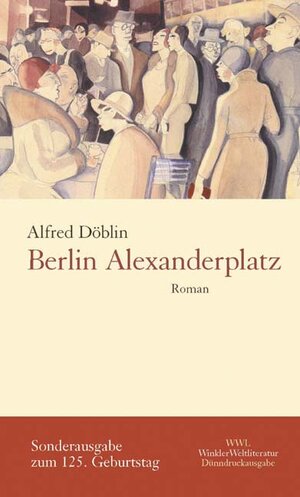 Berlin Alexanderplatz. Sonderausgabe. Die Geschichte von Franz Biberkopf