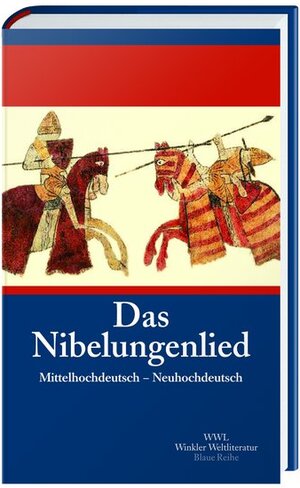 Das Nibelungenlied: Vollständige Ausgabe Mittelhochdeutsch-Neuhochdeutsch. Nach der Handsschrift C