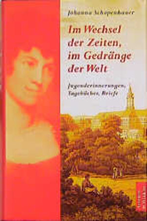 Buchcover Im Wechsel der Zeiten, im Gedränge der Welt | Johanna Schopenhauer | EAN 9783538071070 | ISBN 3-538-07107-1 | ISBN 978-3-538-07107-0