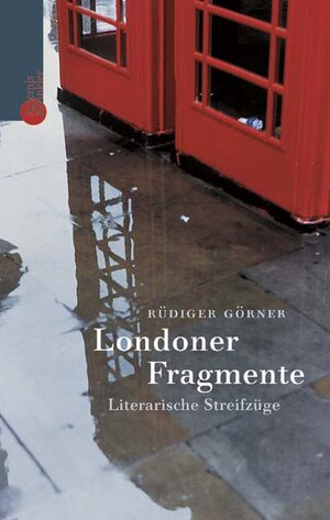 Londoner Fragmente. Literarische Streifzüge