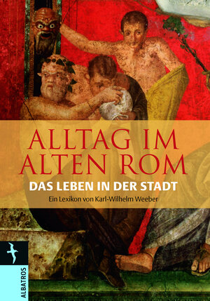 Buchcover Alltag im Alten Rom | Karl-Wilhelm Weeber | EAN 9783538076235 | ISBN 3-538-07623-5 | ISBN 978-3-538-07623-5