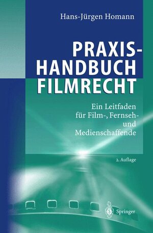 Buchcover Praxishandbuch Filmrecht | Hans-Jürgen Homann | EAN 9783540000143 | ISBN 3-540-00014-3 | ISBN 978-3-540-00014-3