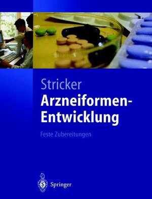 Buchcover Arzneiformen-Entwicklung | Herbert Stricker | EAN 9783540000686 | ISBN 3-540-00068-2 | ISBN 978-3-540-00068-6