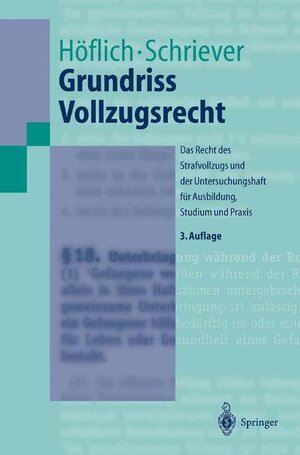 Grundriss Vollzugsrecht: Das Recht des Strafvollzugs und der Untersuchungshaft fÃ1/4r Ausbildung, Studium und Praxis: Das Recht des Strafvollzugs und ... Praxis. 53 Praxisfälle (Springer-Lehrbuch)