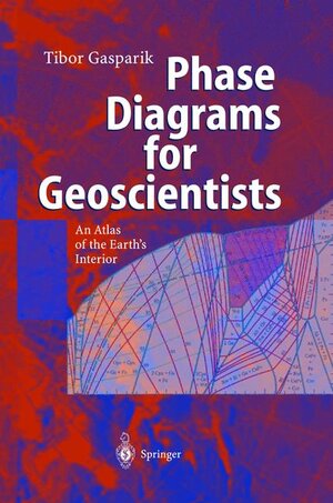 Buchcover Phase Diagrams for Geoscientists | Tibor Gasparik | EAN 9783540002482 | ISBN 3-540-00248-0 | ISBN 978-3-540-00248-2