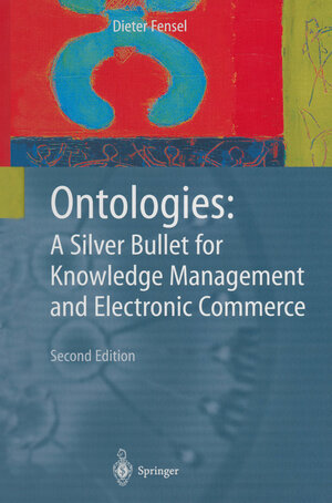 Buchcover Ontologies | Dieter Fensel | EAN 9783540003021 | ISBN 3-540-00302-9 | ISBN 978-3-540-00302-1