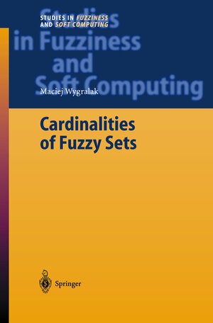Buchcover Cardinalities of Fuzzy Sets | Maciej Wygralak | EAN 9783540003373 | ISBN 3-540-00337-1 | ISBN 978-3-540-00337-3