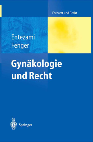 Buchcover Gynäkologie und Recht | Michael Entezami | EAN 9783540003816 | ISBN 3-540-00381-9 | ISBN 978-3-540-00381-6