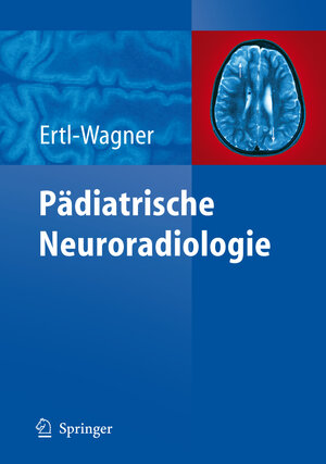 Buchcover Pädiatrische Neuroradiologie | Birgit Ertl-Wagner | EAN 9783540004066 | ISBN 3-540-00406-8 | ISBN 978-3-540-00406-6