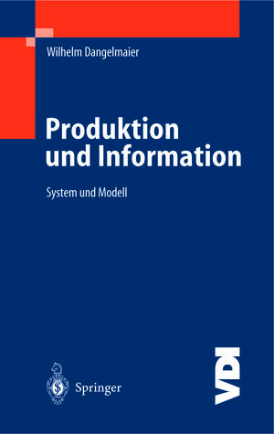 Buchcover Produktion und Information | Wilhelm Dangelmaier | EAN 9783540004806 | ISBN 3-540-00480-7 | ISBN 978-3-540-00480-6