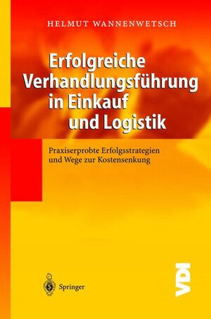 Buchcover Erfolgreiche Verhandlungsführung in Einkauf und Logistik | Helmut Wannenwetsch | EAN 9783540005995 | ISBN 3-540-00599-4 | ISBN 978-3-540-00599-5