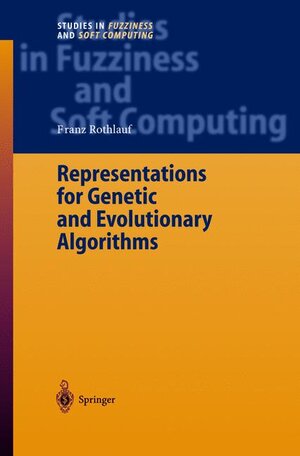 Buchcover Representations for Genetic and Evolutionary Algorithms | Franz Rothlauf | EAN 9783540006107 | ISBN 3-540-00610-9 | ISBN 978-3-540-00610-7