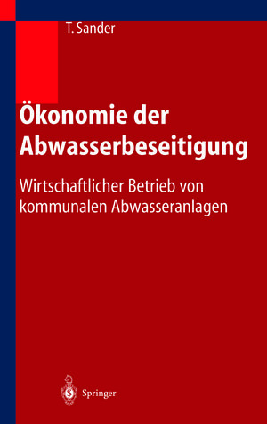 Buchcover Ökonomie der Abwasserbeseitigung | Thomas Sander | EAN 9783540006756 | ISBN 3-540-00675-3 | ISBN 978-3-540-00675-6