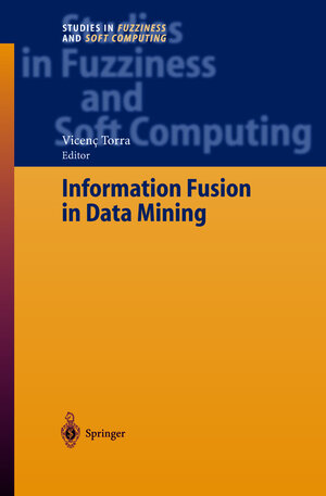 Buchcover Information Fusion in Data Mining | Prof. Vicenç Torra | EAN 9783540006763 | ISBN 3-540-00676-1 | ISBN 978-3-540-00676-3