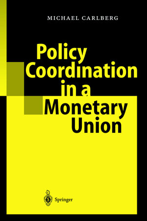 Buchcover Policy Coordination in a Monetary Union | Michael Carlberg | EAN 9783540006947 | ISBN 3-540-00694-X | ISBN 978-3-540-00694-7