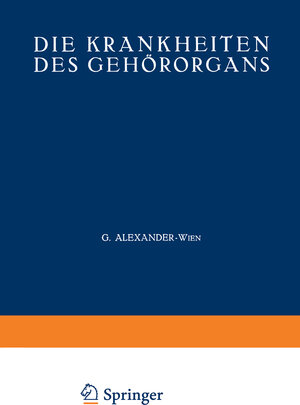 Buchcover Die Krankheiten des Gehörorgans | G. Alexander | EAN 9783540010333 | ISBN 3-540-01033-5 | ISBN 978-3-540-01033-3