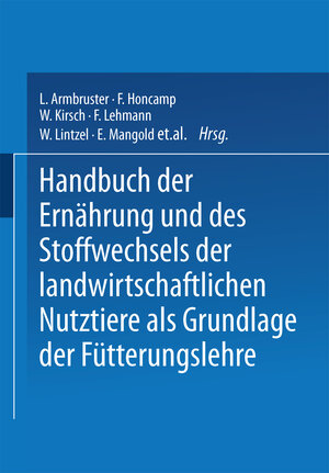 Buchcover Handbuch der Ernährung und des Stoffwechsels der Landwirtschaftlichen Nutztiere als Grundlagen der Fütterungslehre  | EAN 9783540011392 | ISBN 3-540-01139-0 | ISBN 978-3-540-01139-2