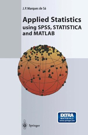Buchcover Applied Statistics Using SPSS, STATISTICA and MATLAB | Joaquim P. Marques de Sá | EAN 9783540011569 | ISBN 3-540-01156-0 | ISBN 978-3-540-01156-9