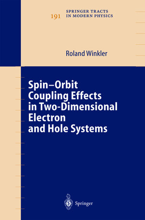 Buchcover Spin-orbit Coupling Effects in Two-Dimensional Electron and Hole Systems | Roland Winkler | EAN 9783540011873 | ISBN 3-540-01187-0 | ISBN 978-3-540-01187-3