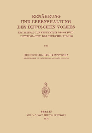 Buchcover Ernährung und Lebenshaltung des Deutschen Volkes | C.v. Tyszka | EAN 9783540011989 | ISBN 3-540-01198-6 | ISBN 978-3-540-01198-9