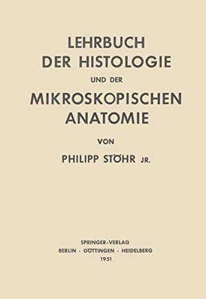 Buchcover Lehrbuch der Histologie und der Mikroskopischen Anatomie des Menschen | Stöhr, Philip Jr. | EAN 9783540015857 | ISBN 3-540-01585-X | ISBN 978-3-540-01585-7