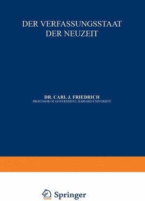 Buchcover Der Verfassungsstaat der Neuzeit | C.J. Friedrich | EAN 9783540016878 | ISBN 3-540-01687-2 | ISBN 978-3-540-01687-8