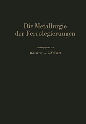 Buchcover Die Metallurgie der Ferrolegierungen  | EAN 9783540017356 | ISBN 3-540-01735-6 | ISBN 978-3-540-01735-6