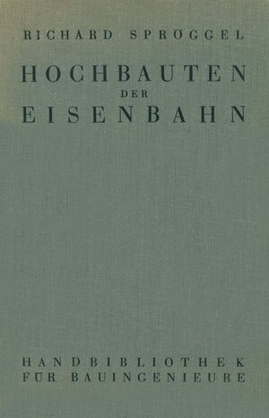 Buchcover Hochbauten der Eisenbahn | Richard Spröggel | EAN 9783540018087 | ISBN 3-540-01808-5 | ISBN 978-3-540-01808-7