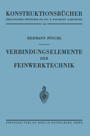 Buchcover Verbindungselemente der Feinwerktechnik | Hermann Pöschl | EAN 9783540018254 | ISBN 3-540-01825-5 | ISBN 978-3-540-01825-4