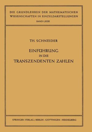 Buchcover Einführung in die Transzendenten Zahlen | Theodor Schneider | EAN 9783540021469 | ISBN 3-540-02146-9 | ISBN 978-3-540-02146-9