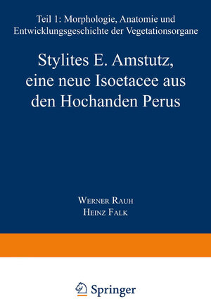 Buchcover Stylites E. Amstutz, eine neue Isoëtacee aus den Hochanden Perus | W. Rauh | EAN 9783540024675 | ISBN 3-540-02467-0 | ISBN 978-3-540-02467-5