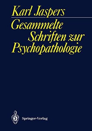 Buchcover Gesammelte Schriften zur Psychopathologie | Jaspers, Karl | EAN 9783540030119 | ISBN 3-540-03011-5 | ISBN 978-3-540-03011-9